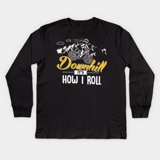 Downhill It's How I Roll Kids Long Sleeve T-Shirt